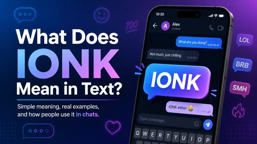 What does IONK mean in text with chat message examples and texting slang illustration
