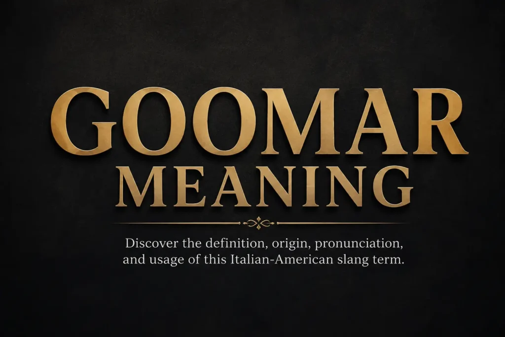 Goomar Meaning: Definition, Origin, Pronunciation, and Usage