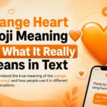 Orange Heart Emoji Meaning in Text