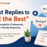 Best replies to “All the Best” with thoughtful, professional, funny, and friendly responses
