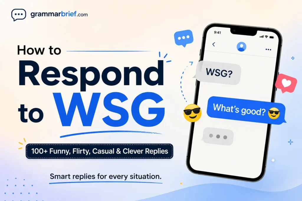 How to Respond to WSG with funny, flirty, casual, and clever texting replies