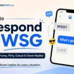 How to Respond to WSG with funny, flirty, casual, and clever texting replies