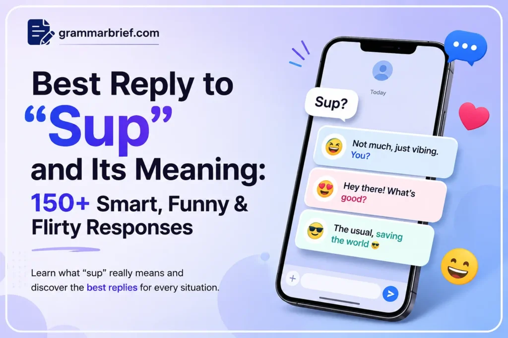 Best reply to “Sup” and its meaning with smart, funny, and flirty text responses