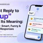 Best reply to “Sup” and its meaning with smart, funny, and flirty text responses