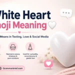 White heart emoji meaning in texting, love, friendship, and social media