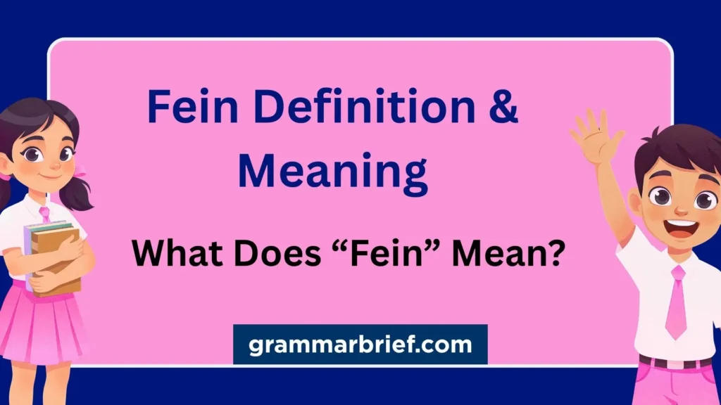 Fein definition and meaning explained with examples
