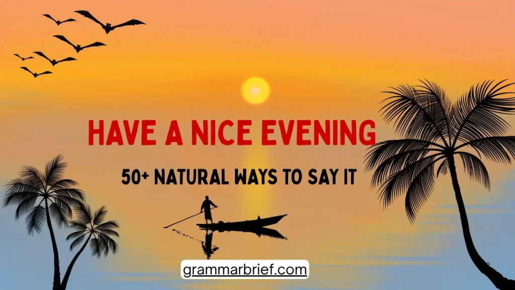 Have a Nice Evening: 50+ Natural Ways to Say It