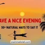 Have a Nice Evening: 50+ Natural Ways to Say It