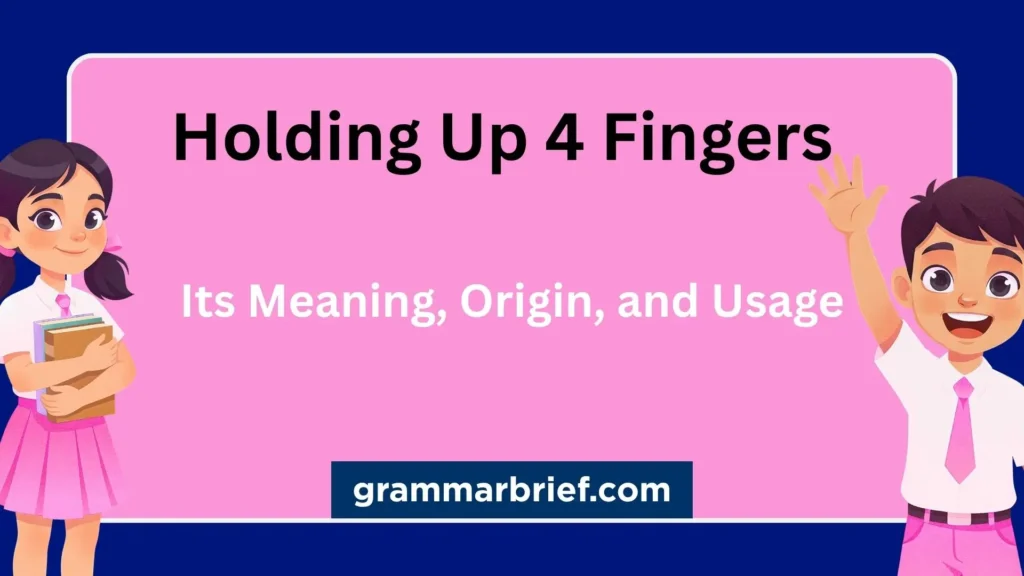 Holding up 4 fingers meaning, origin, and usage