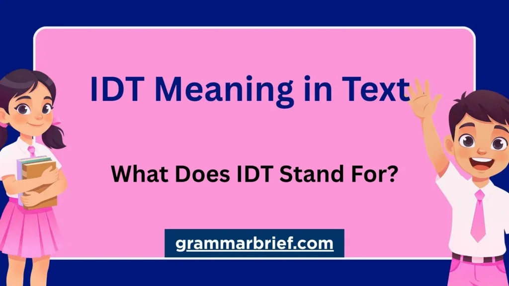 IDT meaning in text and what IDT stands for