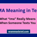 IMA meaning in text and what Ima means when texting