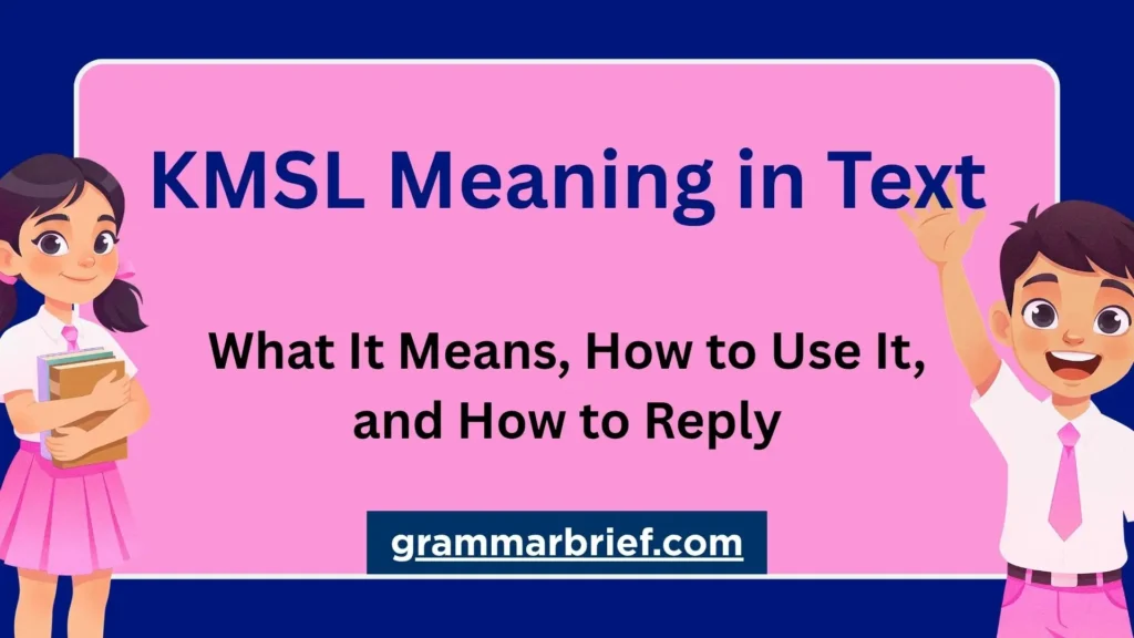 KMSL meaning in text and how to reply