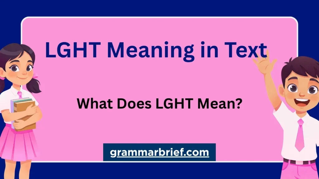 LGHT meaning in text and what LGHT means in texting