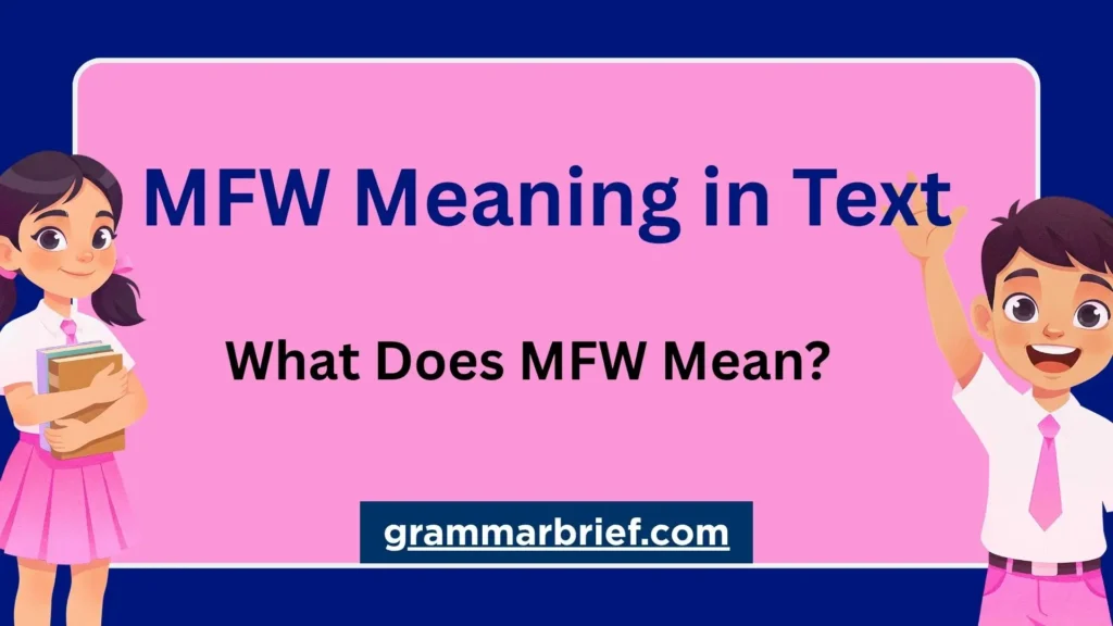 MFW meaning in text explained as “my face when”