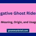 Negative Ghost Rider meaning, Top Gun origin, and usage