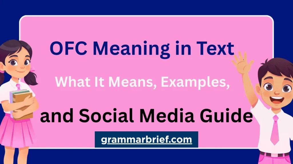 OFC meaning in text explained with examples and social media usage