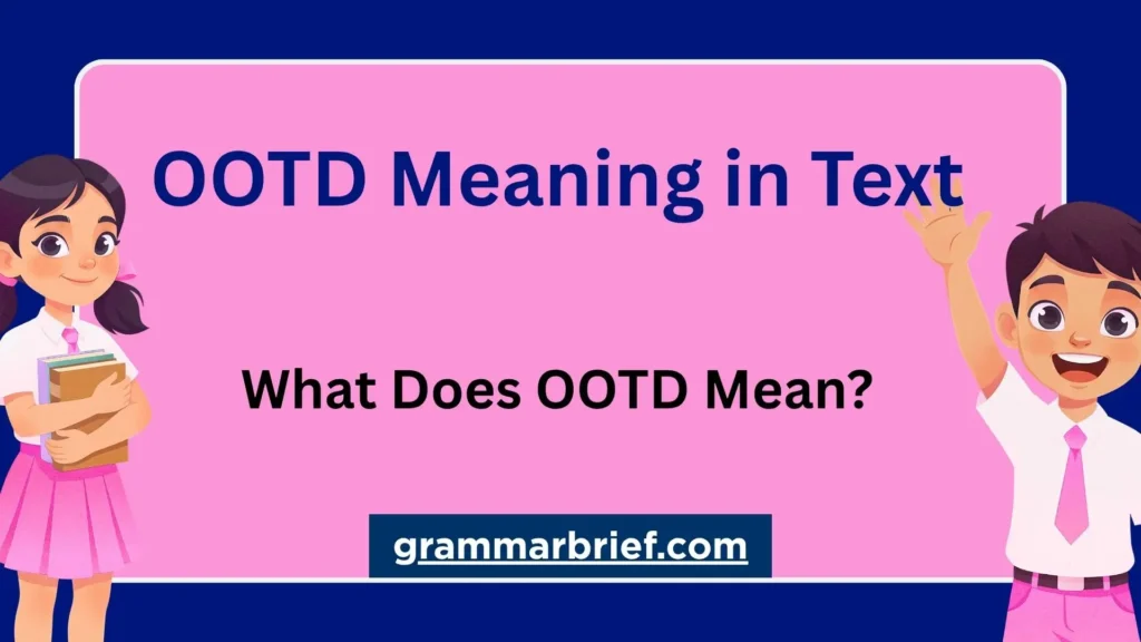 OOTD meaning in text and what OOTD stands for
