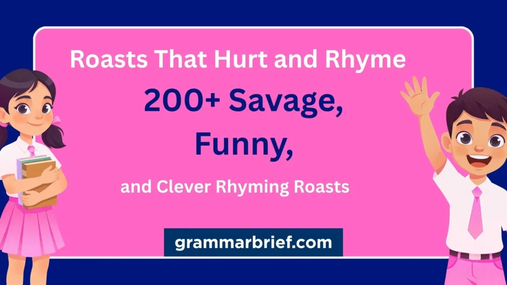 200+ roasts that hurt and rhyme, featuring savage, funny, and clever rhyming roasts