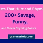 200+ roasts that hurt and rhyme, featuring savage, funny, and clever rhyming roasts