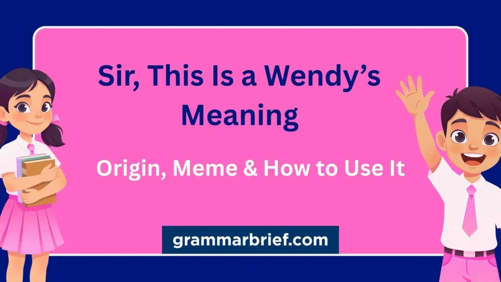 Sir, This Is a Wendy’s meaning, origin, meme, and how to use it