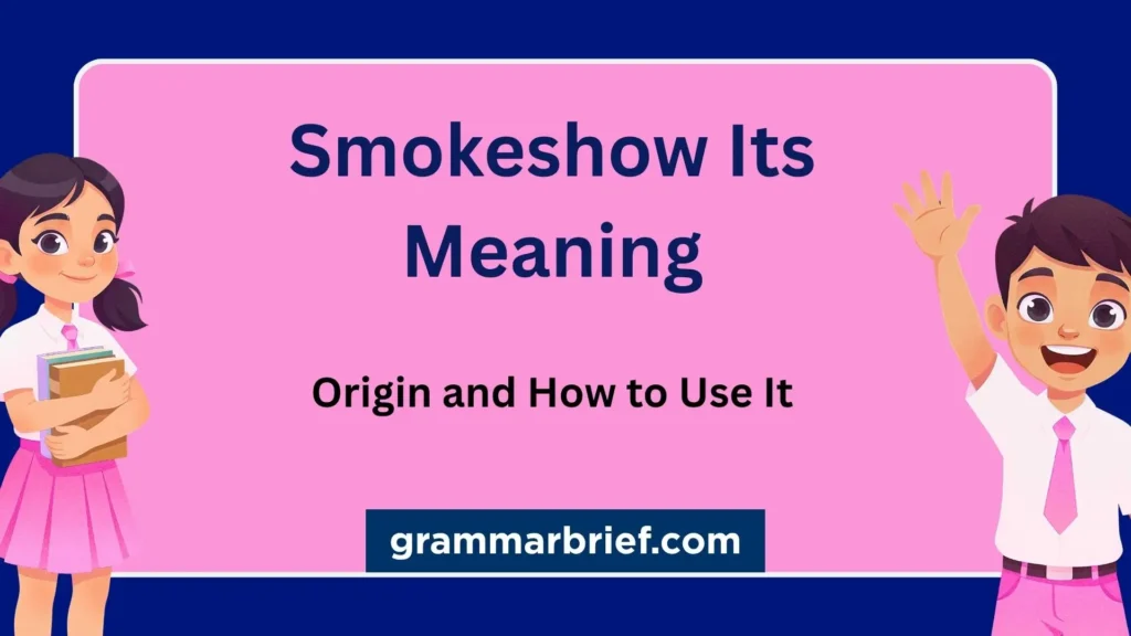 Smokeshow its meaning, origin, and how to use the slang term