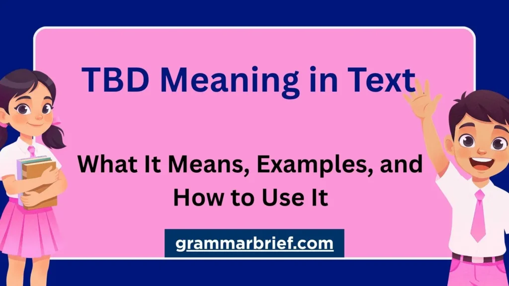 TBD meaning in text explained with examples and usage