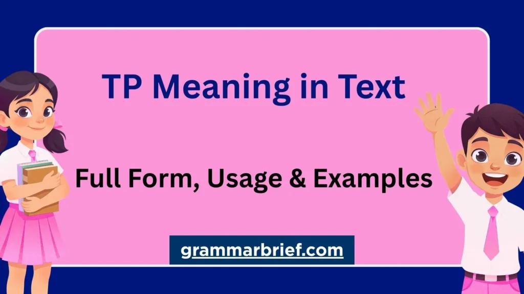 TP Meaning in Text: Full Form, Usage & Examples