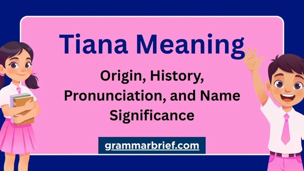 Tiana meaning, origin, history, and pronunciation