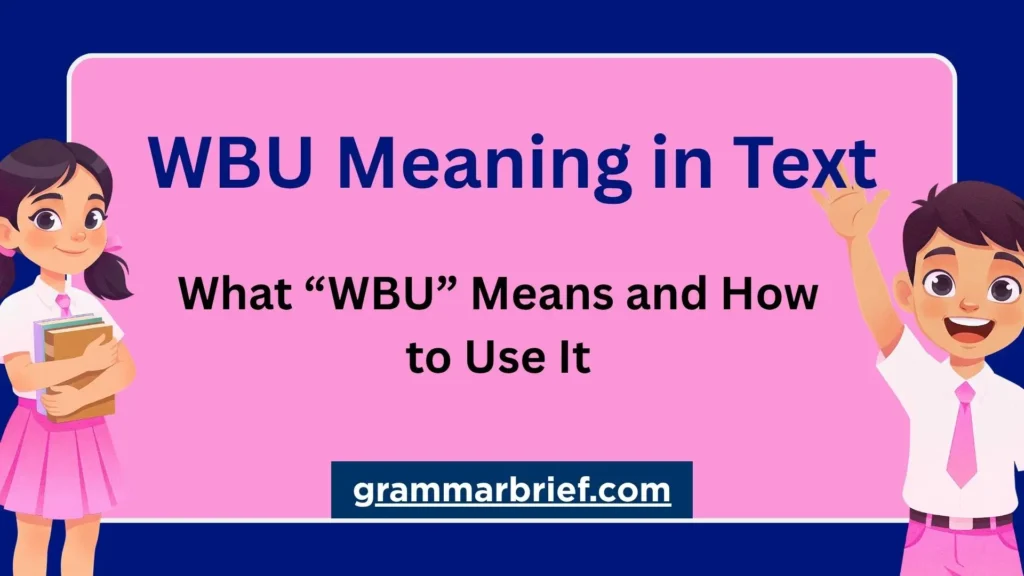 WBU Meaning in Text and what WBU means