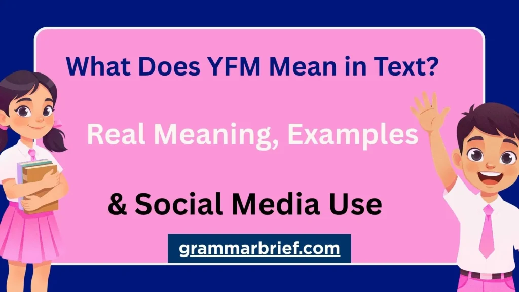 YFM meaning in text: You Feel Me meaning and examples