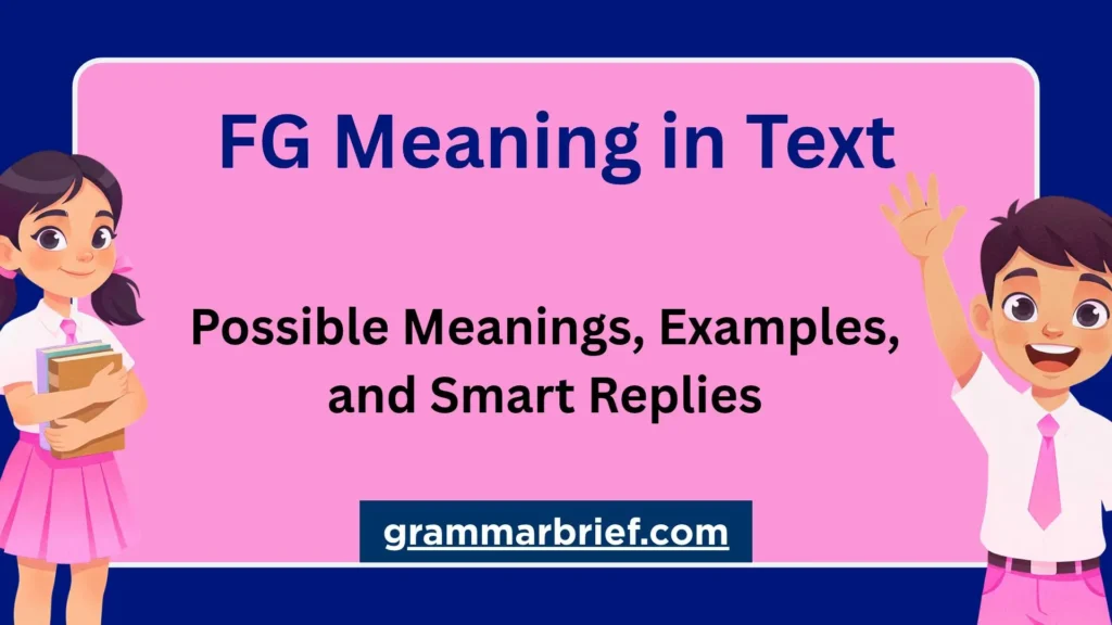 FG meaning in text with possible meanings, examples, and replies