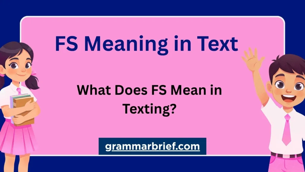 FS Meaning in Text: What Does FS Mean in Texting?