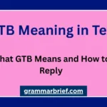 GTB Meaning in Text and how to reply