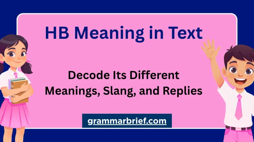 HB meaning in text explained with different meanings, slang, and replies