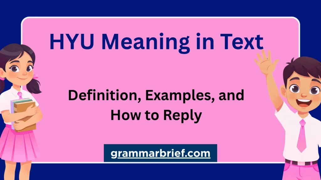 HYU Meaning in Text – Definition, Examples, and How to Reply