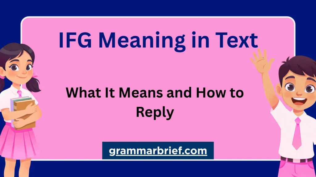 IFG meaning in text and how to reply to the abbreviation