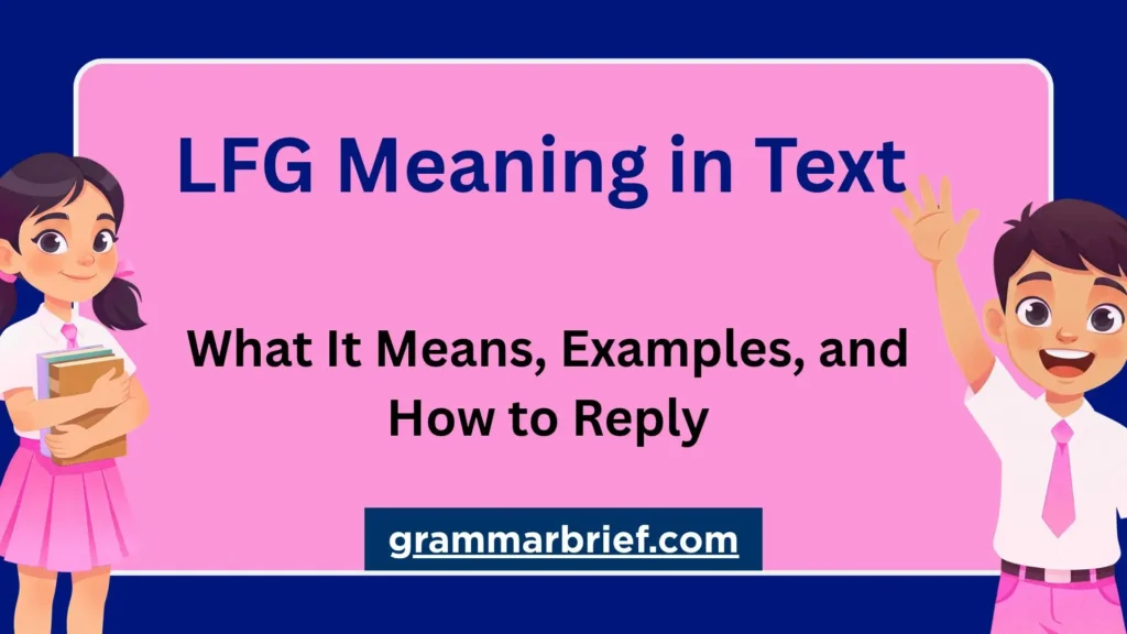 LFG meaning in text explained with examples and tips on how to reply