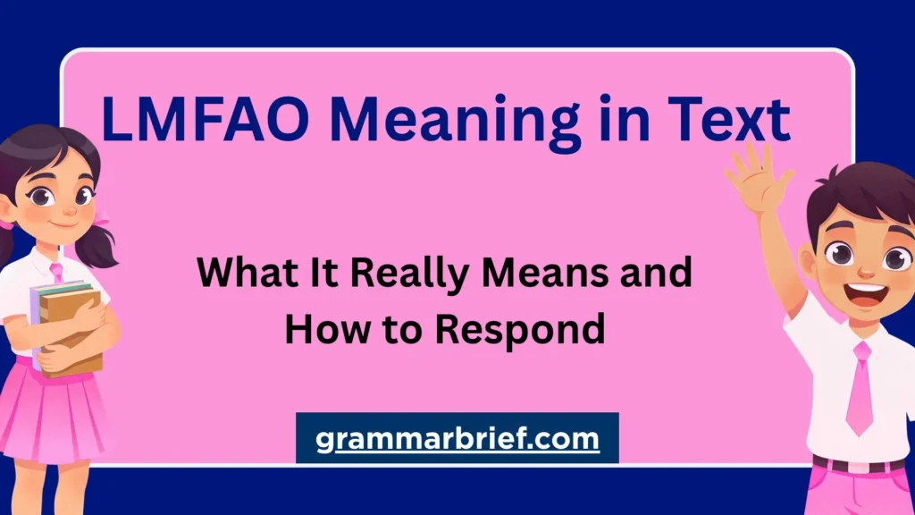 LMFAO meaning in text with illustrated schoolchildren and a guide to how to respond.