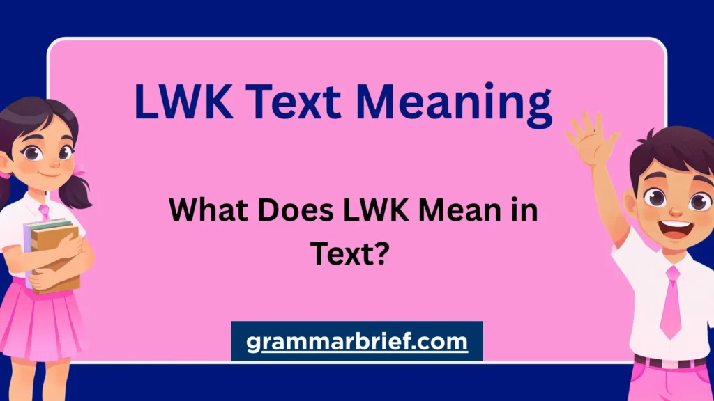 LWK text meaning and examples of how to use LWK in text messages