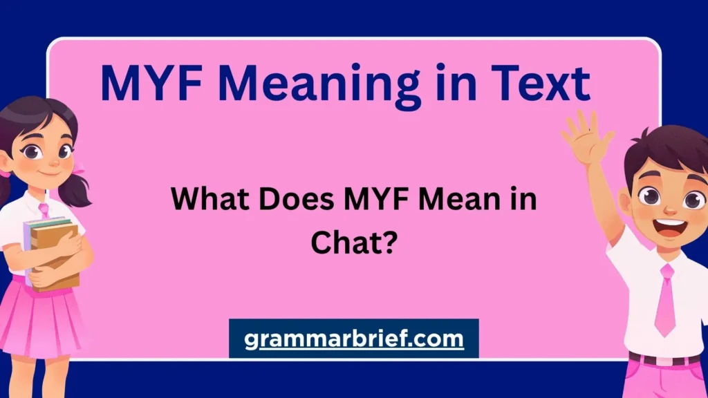 MYF meaning in text: what does MYF mean in chat?