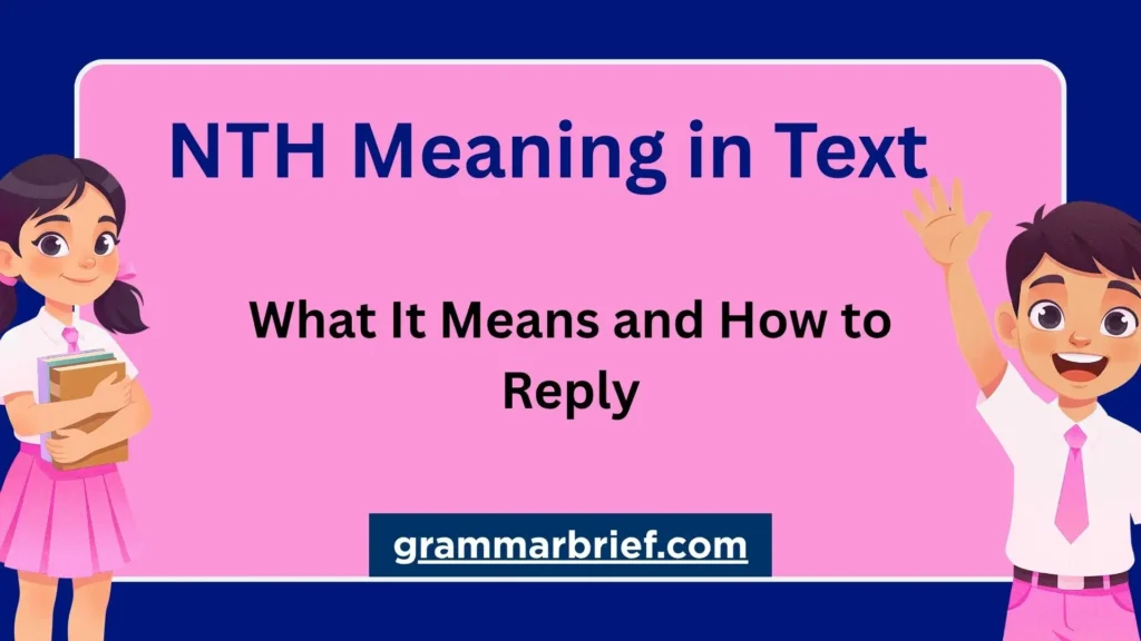 NTH meaning in text explained with examples and ways to reply