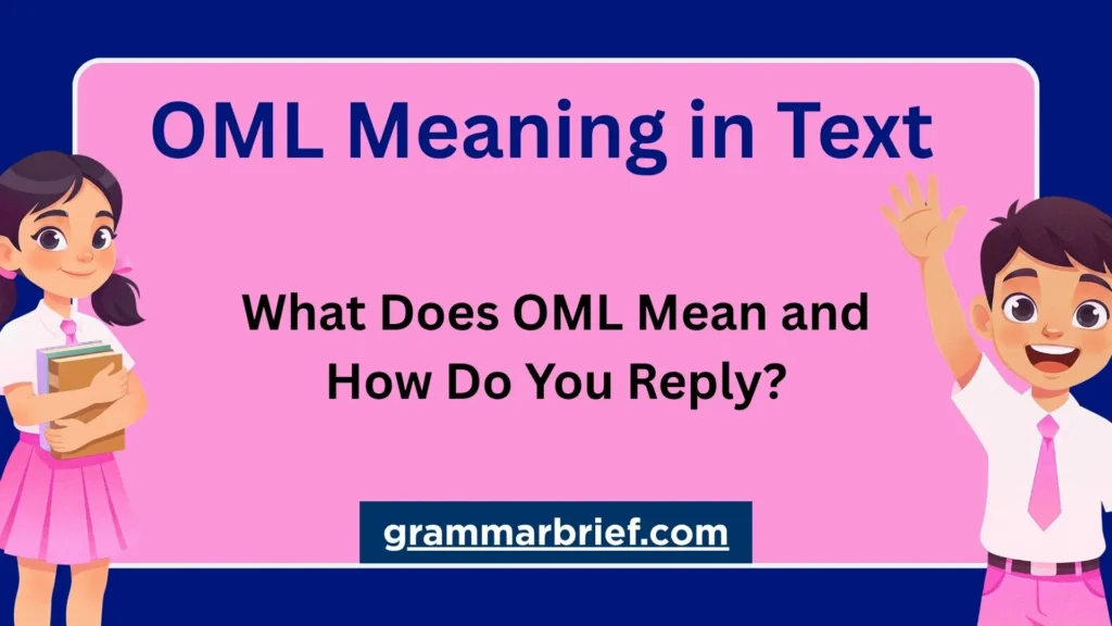 OML Meaning in Text: What Does OML Mean and How Do You Reply?