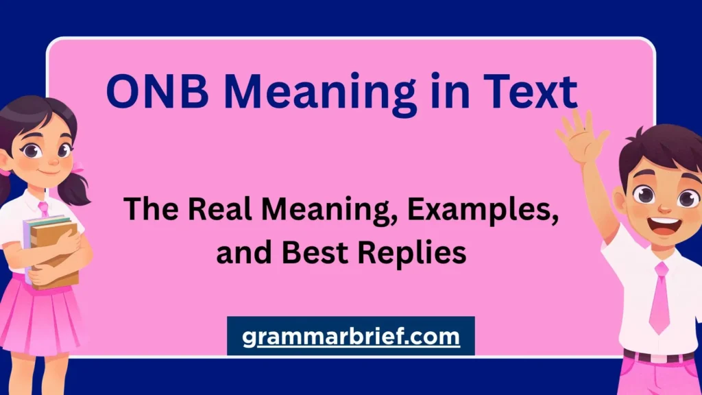 ONB meaning in text with examples and best replies