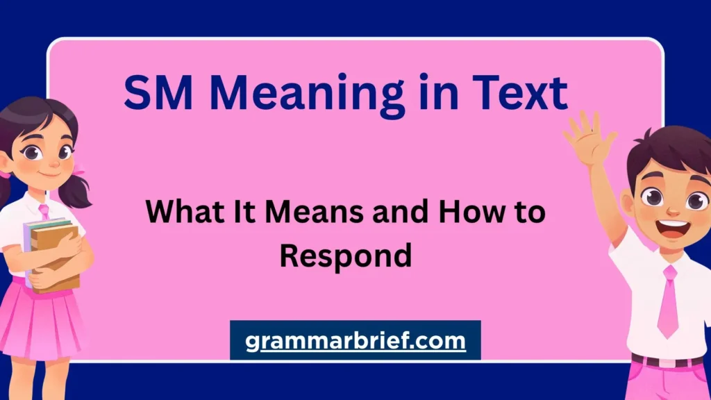 SM meaning in text and how to respond to SM in a message