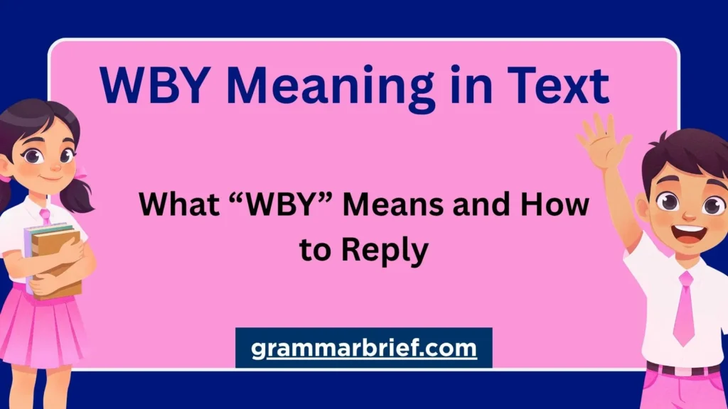 WBY meaning in text and what WBY means in chat