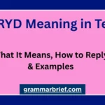 WRYD meaning in text with examples of how to reply to the abbreviation.