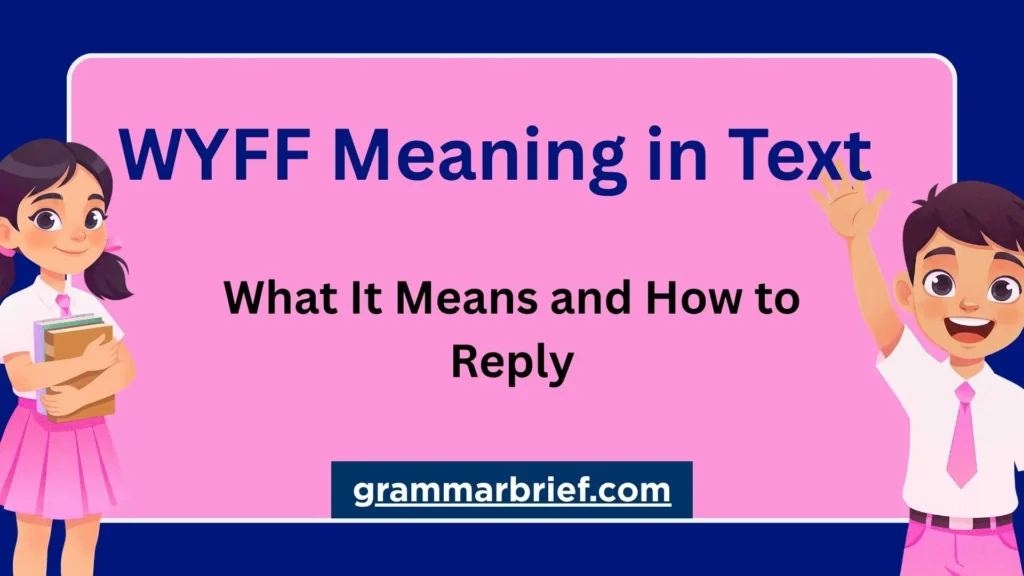 WYFF meaning in text and how to reply