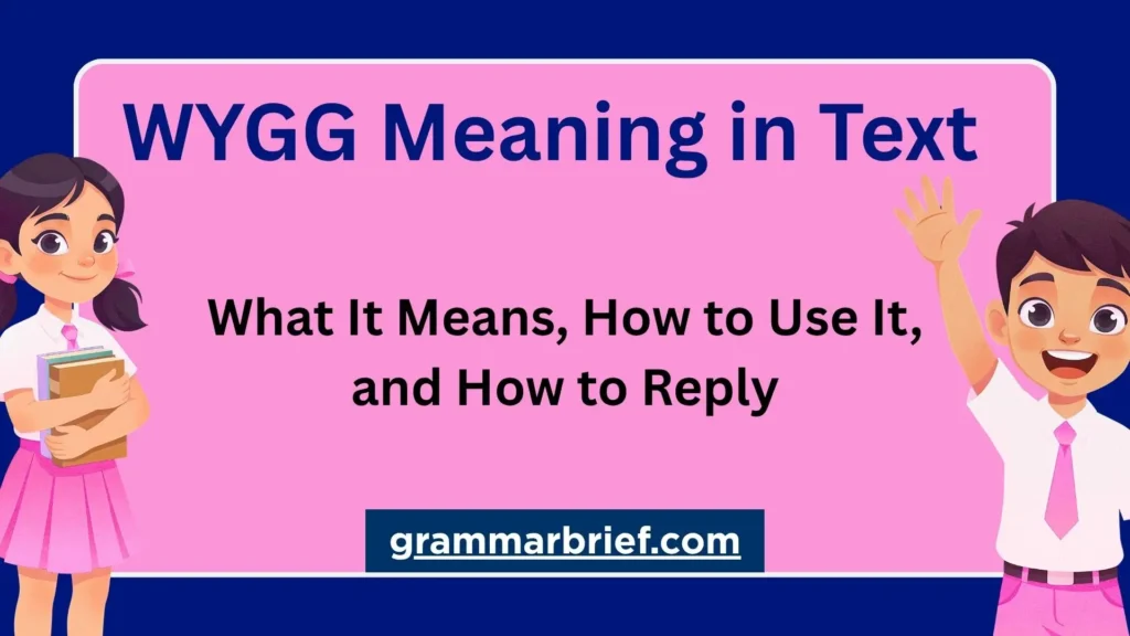 WYGG meaning in text and what WYGG means in chat