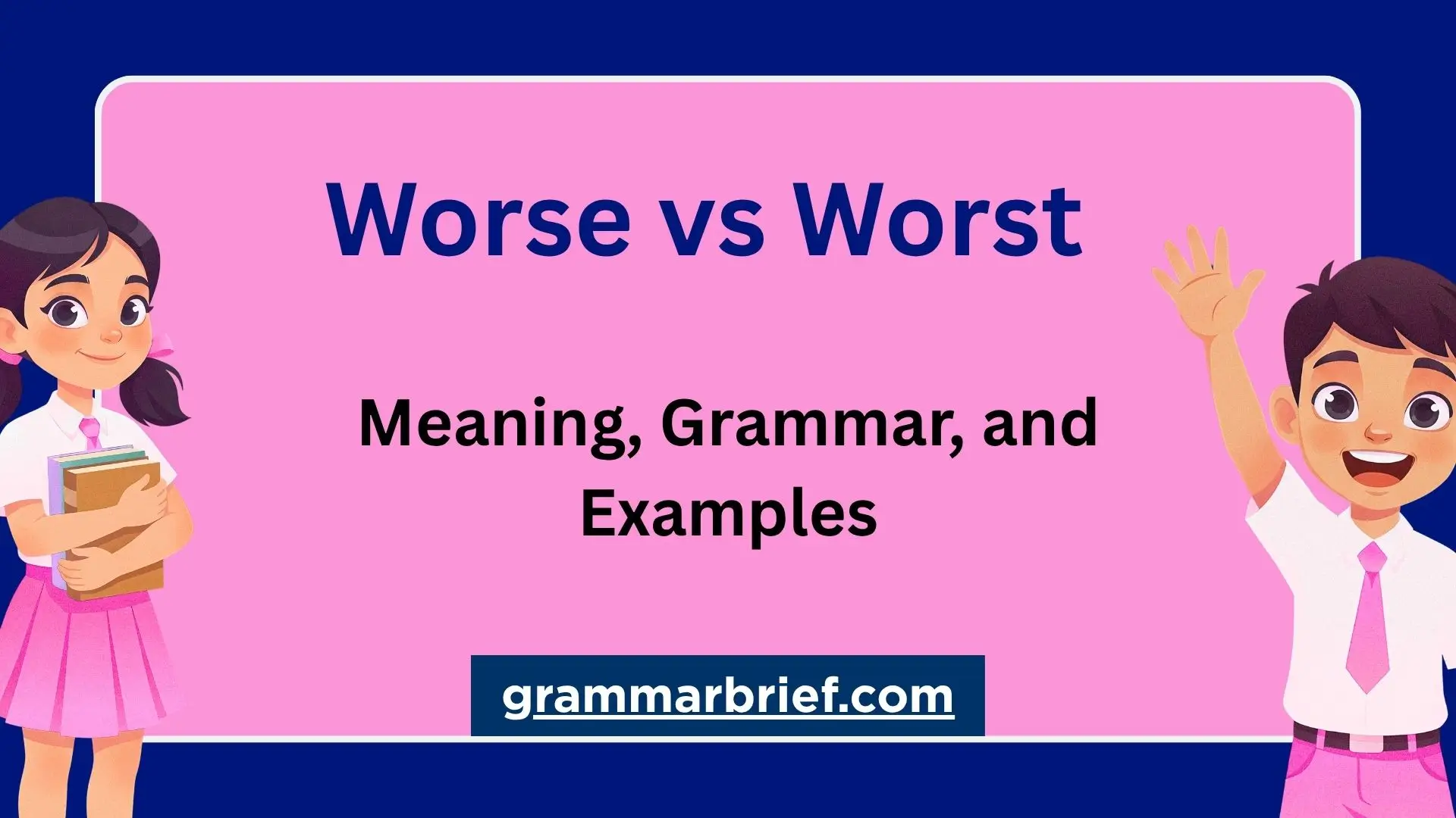 Worse vs worst meaning, grammar, and examples